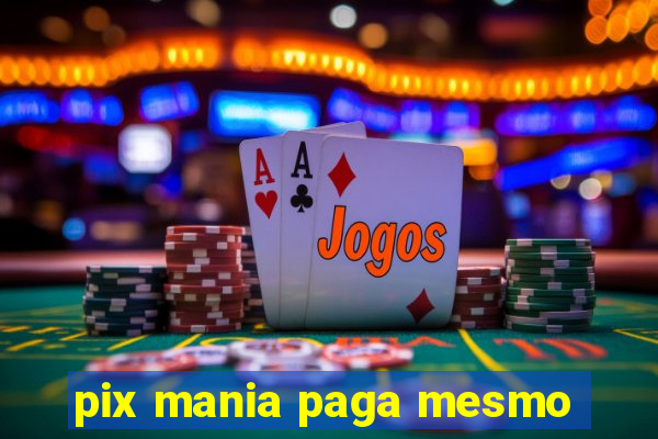 pix mania paga mesmo